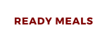 READY MEALS